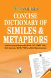CONCISE DICTIONARY OF METAPHORS AND SIMILIES book summary, reviews and download