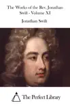 The Works of the Rev. Jonathan Swift - Volume XI synopsis, comments
