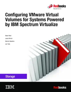 configuring vmware virtual volumes for systems powered by ibm spectrum virtualize imagen de la portada del libro