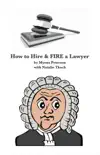 How to Hire and FIRE a Lawyer synopsis, comments