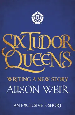 six tudor queens: writing a new story imagen de la portada del libro