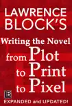 Writing the Novel from Plot to Print to Pixel synopsis, comments