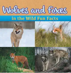 wolves and foxes in the wild fun facts book cover image