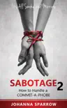 Sabotage 2: Its All Smoke and Mirrors; How to Handle a Commit-A-Phobe sinopsis y comentarios