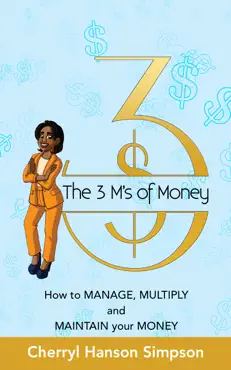 the 3 m's of money: how to manage, multiply and maintain your money book cover image