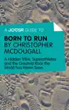 A Joosr Guide to... Born to Run by Christopher McDougall synopsis, comments