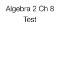Algebra 2 Ch 8 Test