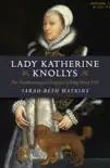 Lady Katherine Knollys synopsis, comments