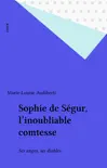 Sophie de Ségur, l'inoubliable comtesse sinopsis y comentarios
