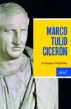 Marco Tulio Cicerón sinopsis y comentarios