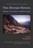 The Eternal Return: Oedipus, The Tempest, Forbidden Planet book summary, reviews and download