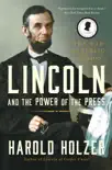 Lincoln and the Power of the Press synopsis, comments