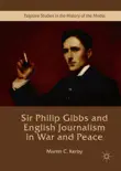 Sir Philip Gibbs and English Journalism in War and Peace synopsis, comments