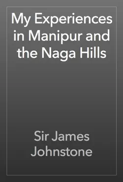 my experiences in manipur and the naga hills book cover image