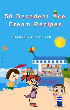 50 decadent ice cream recipes book cover image