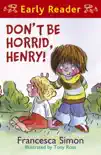Horrid Henry Early Reader: Don't Be Horrid, Henry! sinopsis y comentarios