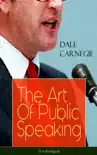 The Art Of Public Speaking (Unabridged)