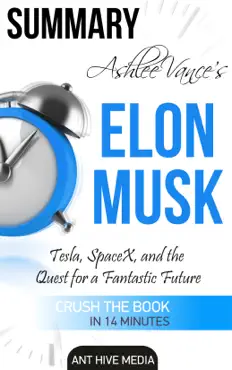 ashlee vance's elon musk: tesla, spacex, and the quest for a fantastic future summary book cover image
