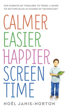 calmer easier happier screen time book cover image