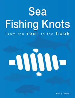 sea fishing knots - from the reel to the hook book cover image