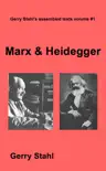 Marx and Heidegger synopsis, comments