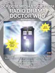 OCR GCSE MEDIA STUDIES - B324 Radio Drama Doctor Who synopsis, comments