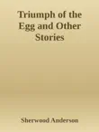 Triumph of the Egg and Other Stories synopsis, comments
