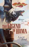 The Legend of Huma synopsis, comments