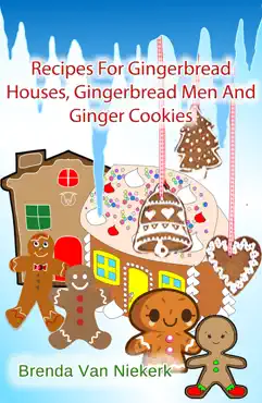 recipes for gingerbread houses, gingerbread men and ginger cookies book cover image