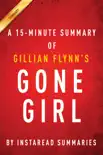 Gone Girl by Gillian Flynn - A 15-minute Instaread Summary synopsis, comments