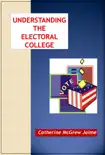 Understanding the Electoral College synopsis, comments