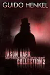 Jason Dark Supernatural Mystery Collection 2 synopsis, comments