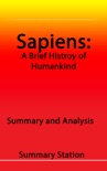 Sapiens: A Brief History of Humankind Summary and Analysis book summary, reviews and downlod