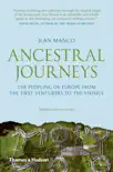 Ancestral Journeys: The Peopling of Europe from the First Venturers to the Vikings (Revised and Updated Edition) book summary, reviews and download