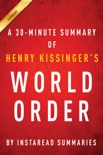 World Order by Henry Kissinger - A 30-minute Instaread Summary book summary, reviews and downlod