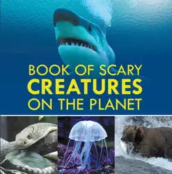 book of scary creatures on the planet book cover image