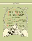 Buckle My Shoe Picture Book - Containing One, Two, Buckle My Shoe, a Gaping-Wide-Mouth-Waddling Frog, My Mother - Illustrated by Walter Crane synopsis, comments