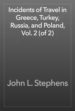 incidents of travel in greece, turkey, russia, and poland, vol. 2 (of 2) book cover image
