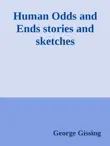 Human Odds and Ends stories and sketches synopsis, comments