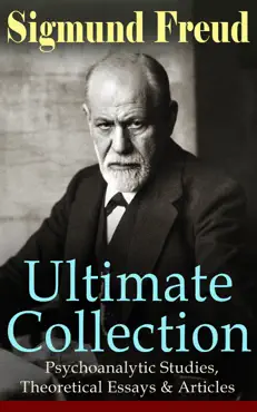 ultimate collection: psychoanalytic studies, theoretical essays & articles book cover image