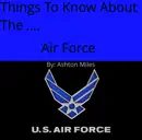 Things to Know About the....Air Force reviews