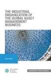 The Industrial Organization of the Global Asset Management Business synopsis, comments
