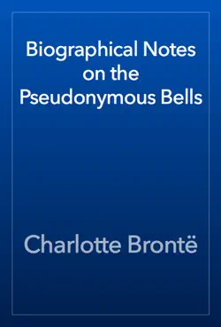 biographical notes on the pseudonymous bells imagen de la portada del libro