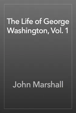 the life of george washington, vol. 1 book cover image