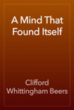 A Mind That Found Itself book summary, reviews and download