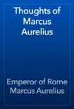 Thoughts of Marcus Aurelius synopsis, comments