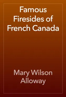 famous firesides of french canada imagen de la portada del libro