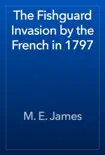 The Fishguard Invasion by the French in 1797 reviews