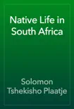 Native Life in South Africa reviews