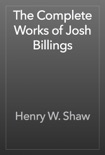The Complete Works of Josh Billings book summary, reviews and download